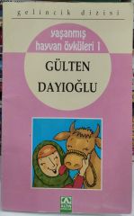 Yaşanmış Hayvan Öyküleri 1 - Gülten Dayıoğlu