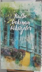 Kalbe Dokunan Hikayeler - Betül Şatır