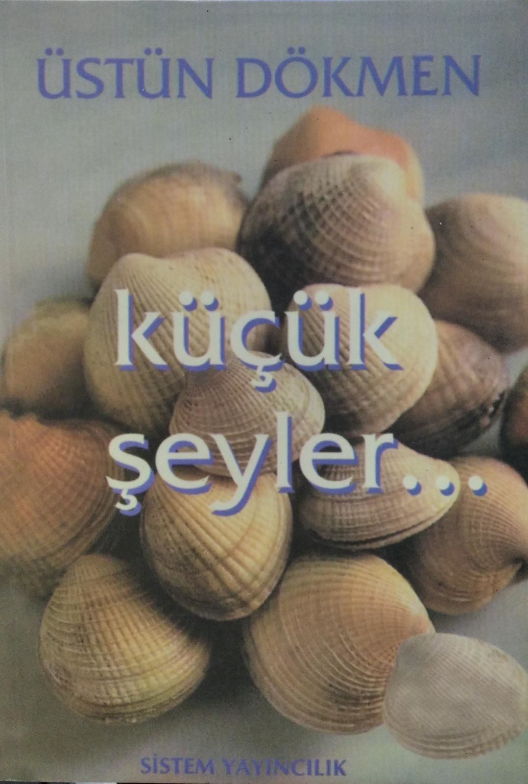 Küçük Şeyler - Üstün Dökmen