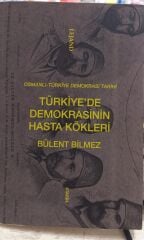 Türkiye'de Demokrasinin Hasta Kökleri - Osmanlı - Türkiye Demokrasi Tarihi