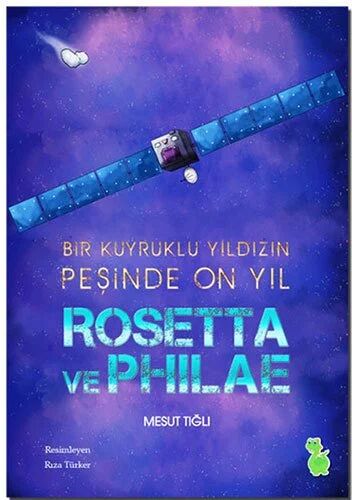 Bir Kuyruklu Yıldızın Peşinde On Yıl - Rosetta ve Philae