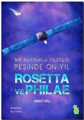 Bir Kuyruklu Yıldızın Peşinde On Yıl - Rosetta ve Philae