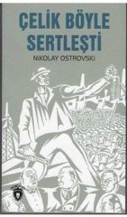 Çelik Böyle Sertleşti - NİKOLAY OSTROVSKİ