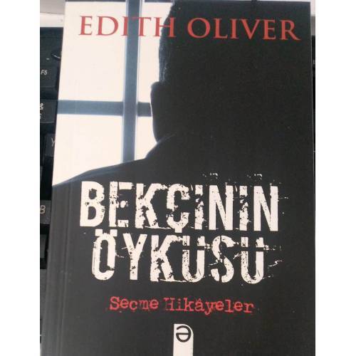 BEKÇİNİN ÖYKÜSÜ - EDITH OLIVER