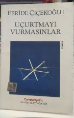 Uçurtmayı Vurmasınlar - Feride Çiçekoğlu