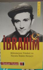 İBRAHİM ( İBRAHİM KAYPAKKAYA'NIN HAYATI VE FİKİRLERİ, BİLİNMEYEN YÖNLERİ...) TARKAN TUFAN