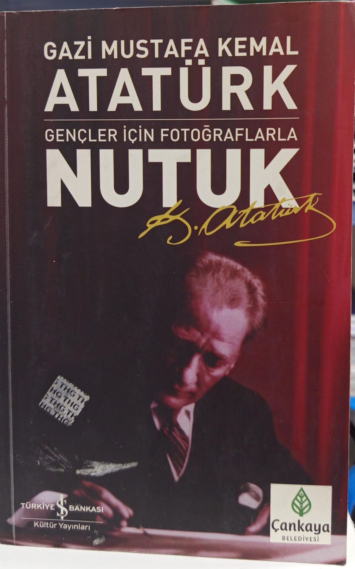 Gençler İçin Fotoğraflarla Nutuk - Mustafa Kemal Atatürk