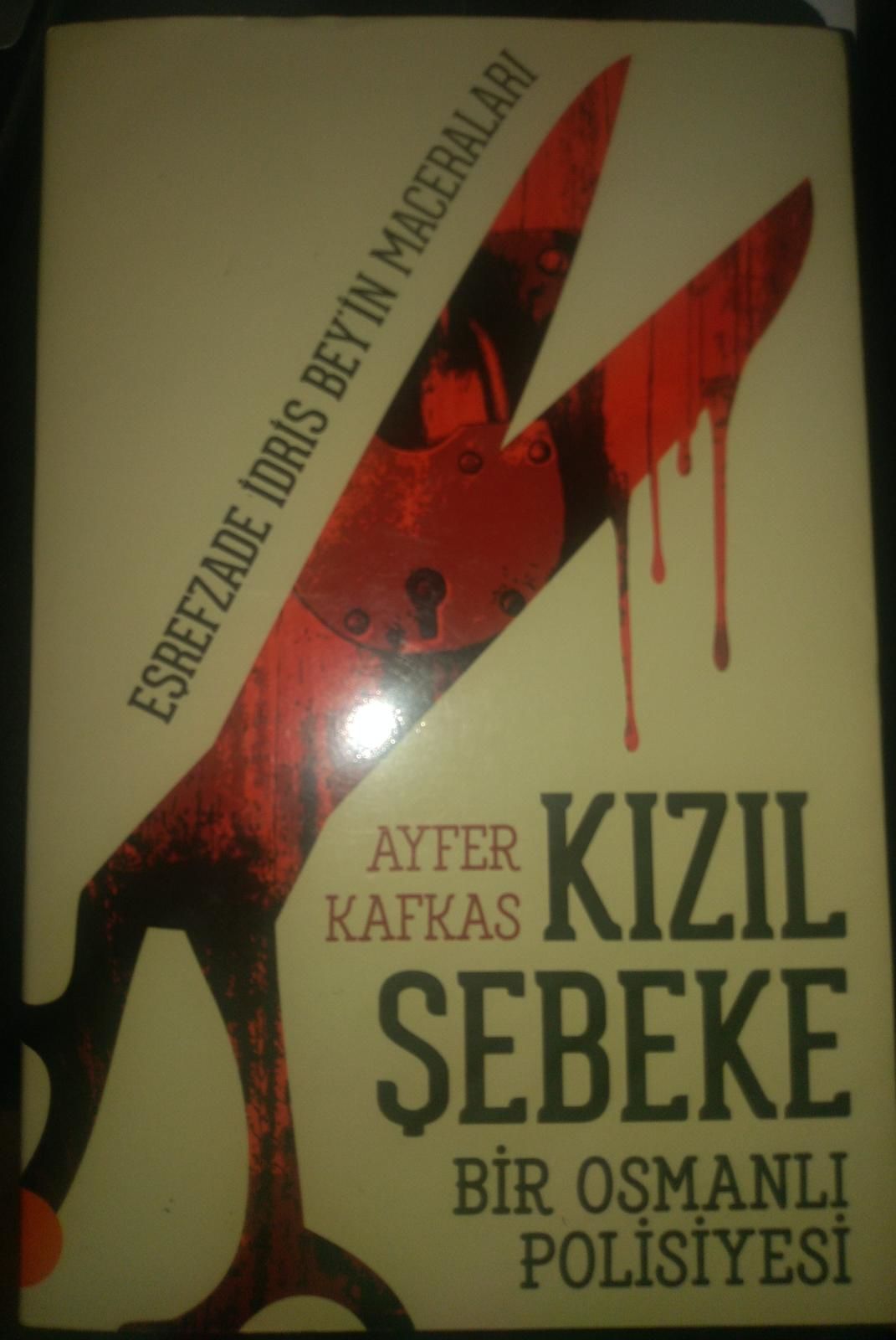 Kızıl Şebeke - Eşrefzade İdris Bey'in Maceraları