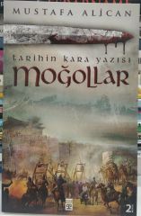 Moğollar - Tarihin Kara Yazısı / Mustafa Alican