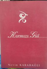 KIRMIZI GÜL - NEVİN KARABAĞLI