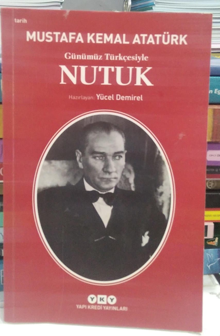 Günümüz Türkçesiyle - Nutuk / Mustafa Kemal Atatürk