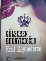 Kral Kaybederse - Gülseren Budayıcıoğlu