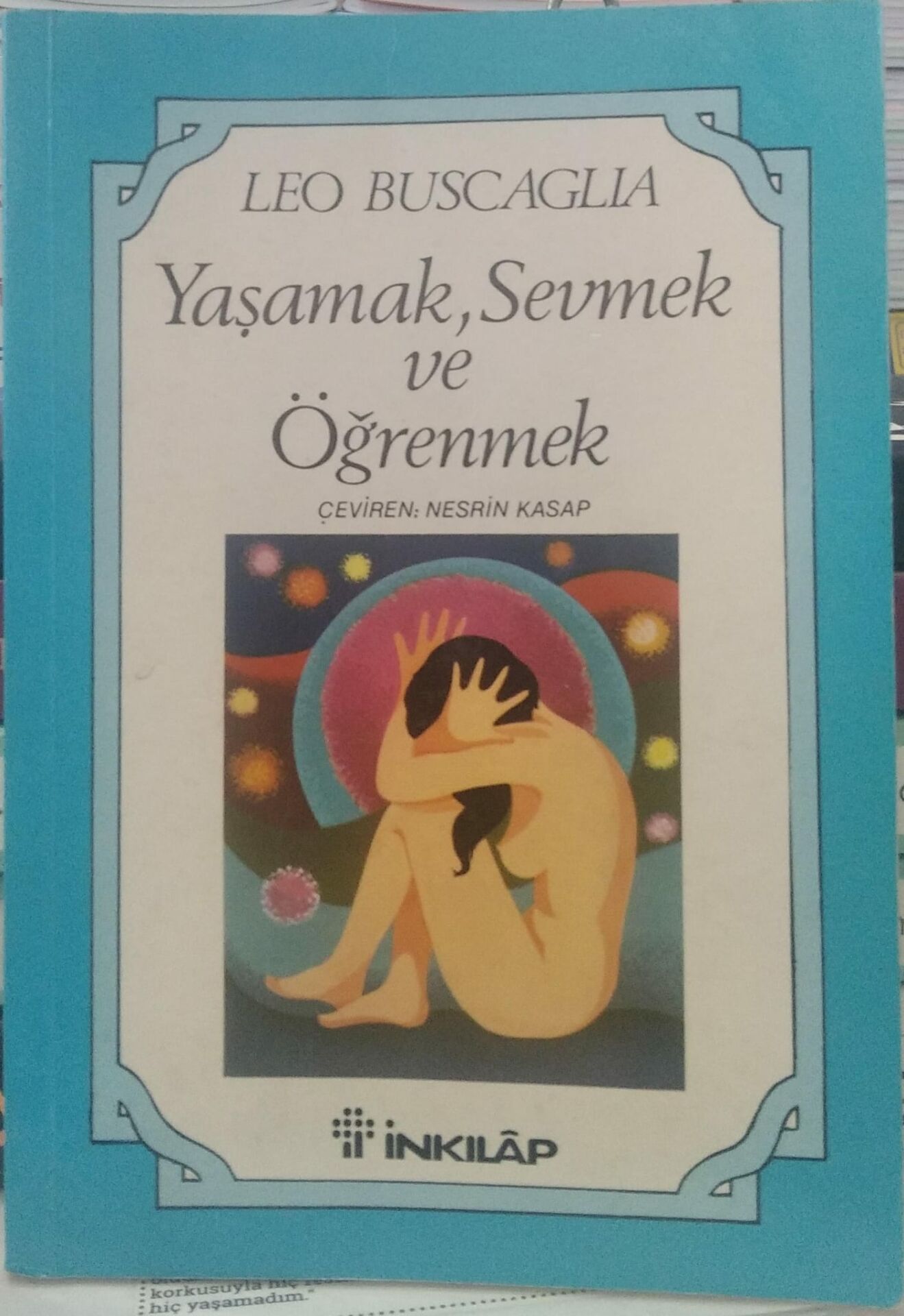 Yaşamak Sevmek ve Öğrenmek - Leo Buscaglia