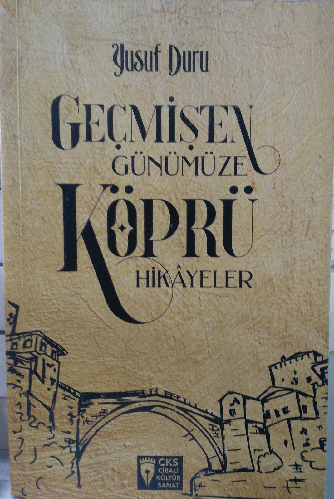 Geçmişten Günümüze Köprü Hikayeler -Yusuf Duru