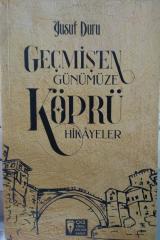 Geçmişten Günümüze Köprü Hikayeler -Yusuf Duru