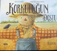 Korkuluğun Dostu (Ciltli) - Beth Ferry
