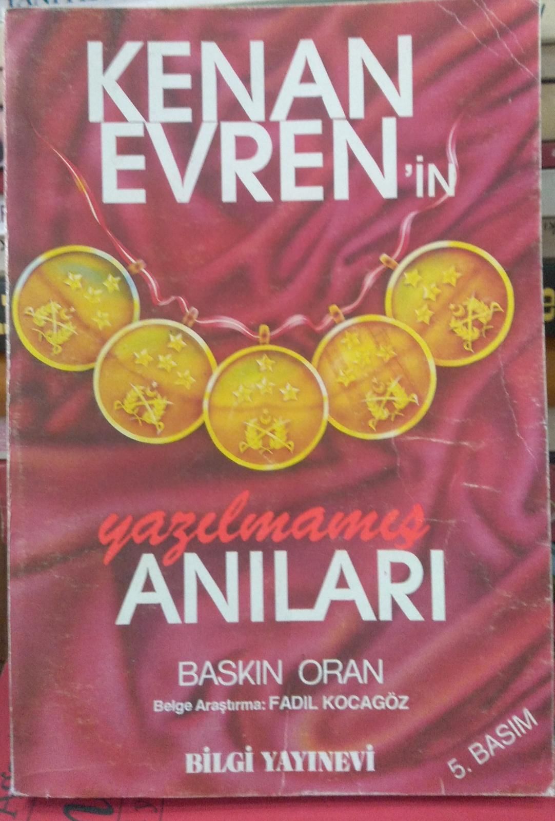 Kenan Evren'in Yazılmamış Anıları - BASKIN ORAN