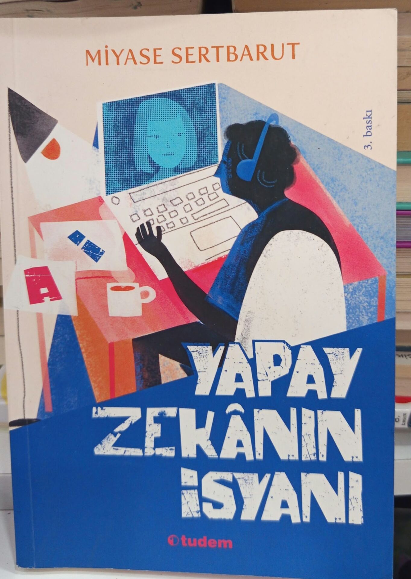 Yapay Zekanın İsyanı - Miyase Sertbarut