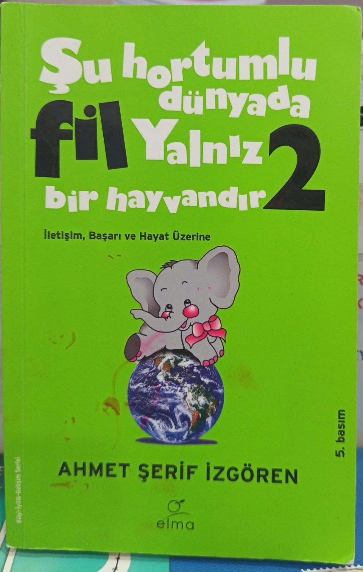 Şu Hortumlu Dünyada Fil Yalnız Bir Hayvandır 2 - Ahmet Şerif İzgören