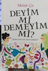 Deyim mi? Demeyeyim mi? - Melek Çe