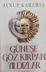 Güneşe Göz Kırpan Yıldızlar - Aynur Karabaş