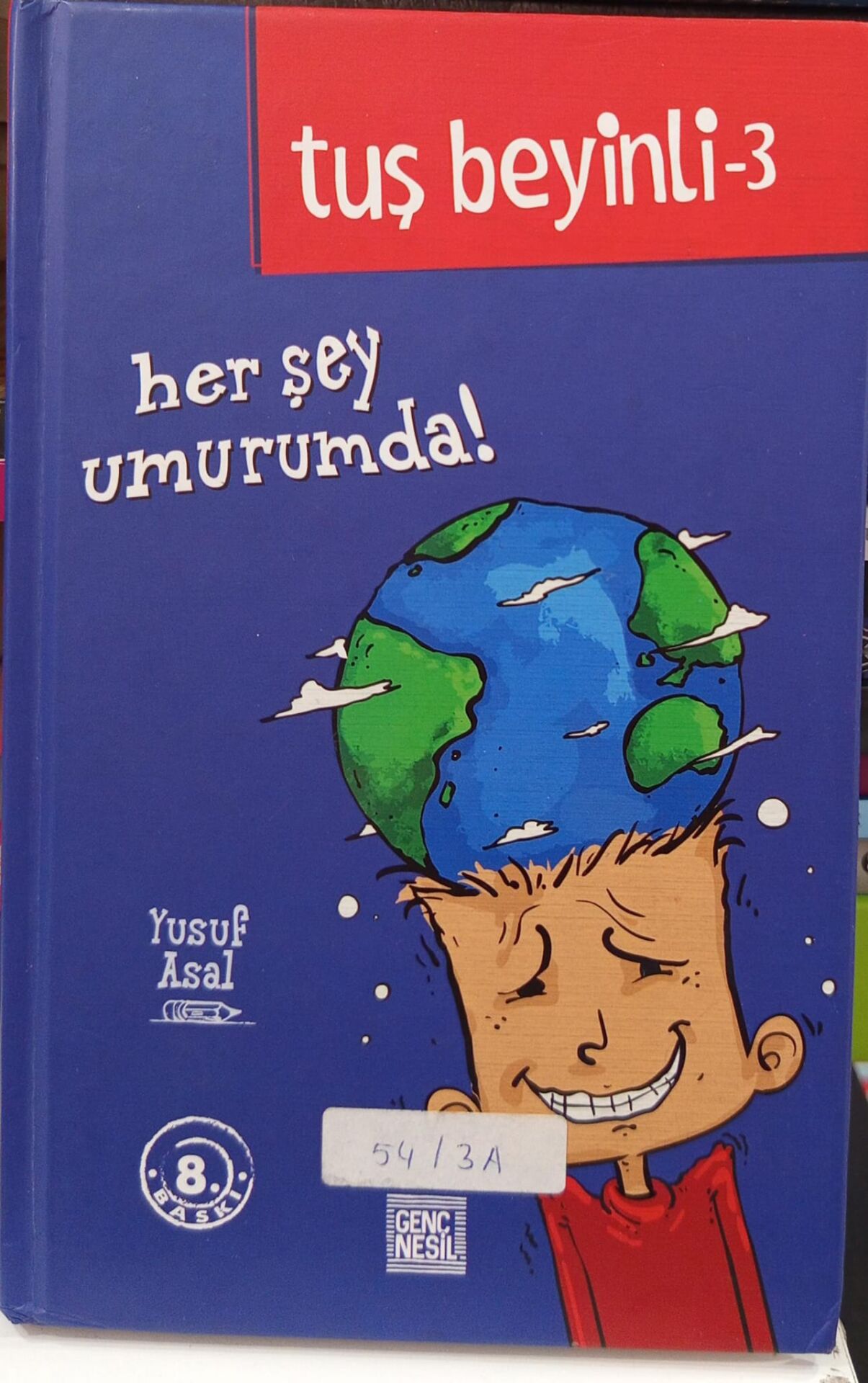 Tuş Beyinli-3: Her Şey Umurumda ! (Ciltli) Nesil Genç Yusuf Asal