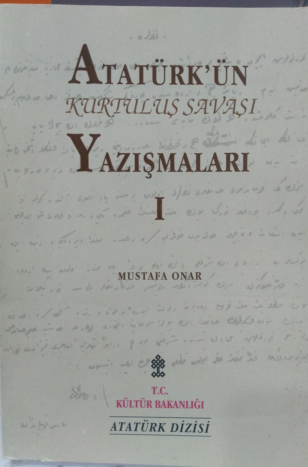 ATATÜRK'ÜN KURTULUŞ SAVAŞI YAZIŞMALARI CİLT 1
