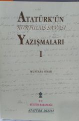 ATATÜRK'ÜN KURTULUŞ SAVAŞI YAZIŞMALARI CİLT 1