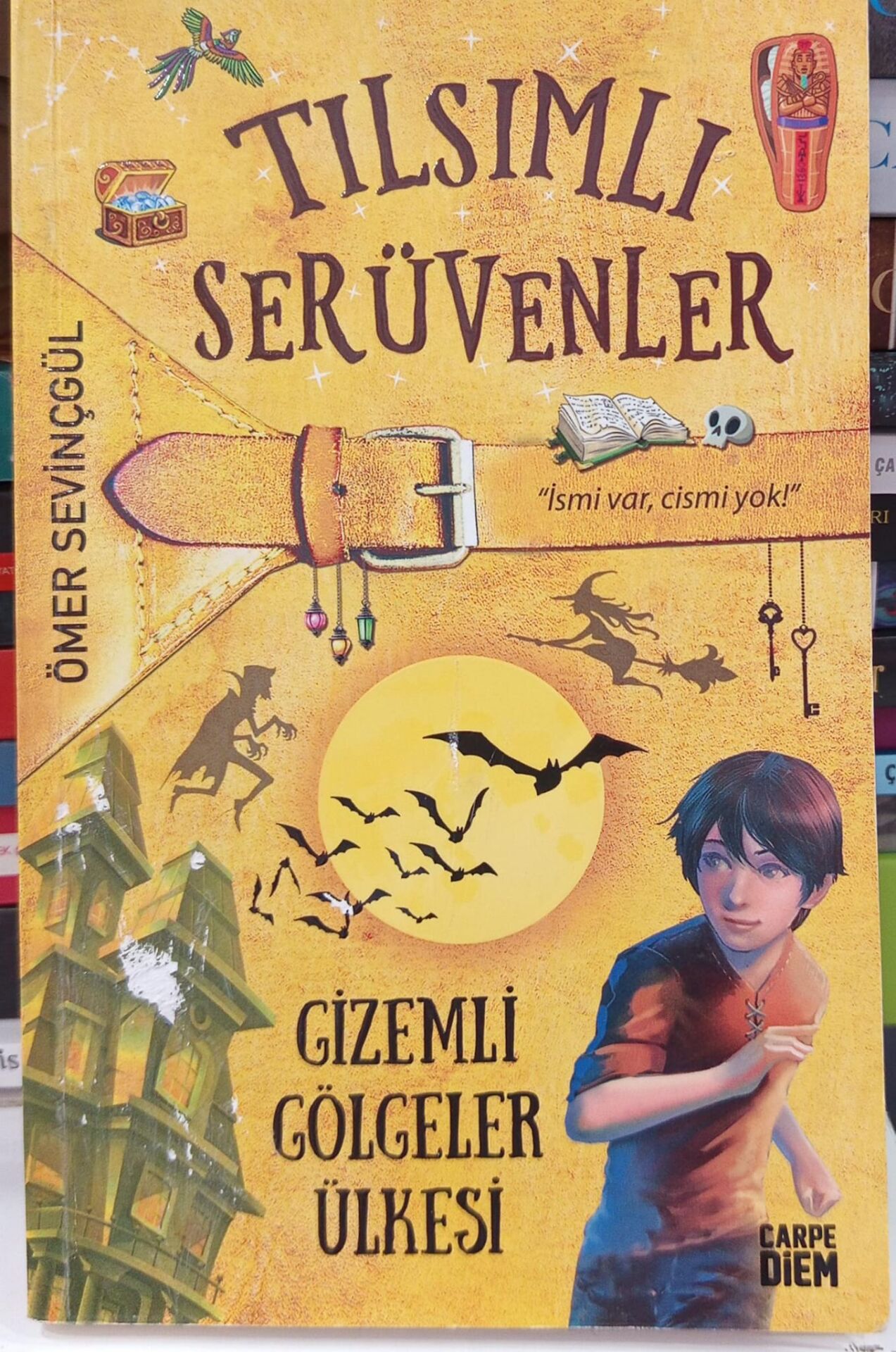 Tılsımlı Serüvenler- Gizemli Gölgeler Ülkesi Carpe Diem Kitapları Ömer Sevinçgül