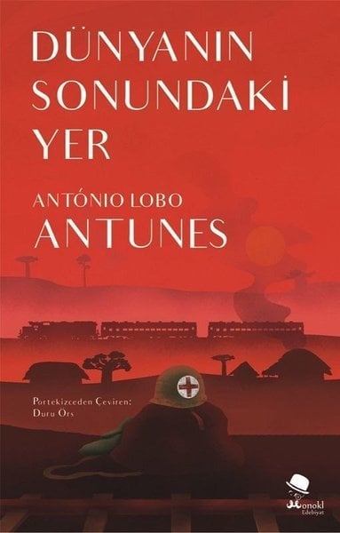 Dünyanın Sonundaki Yer - ANTONIO LOBO ANTUNES