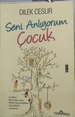 Seni Anlıyorum Çocuk - Dilek Cesur