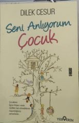 Seni Anlıyorum Çocuk - Dilek Cesur