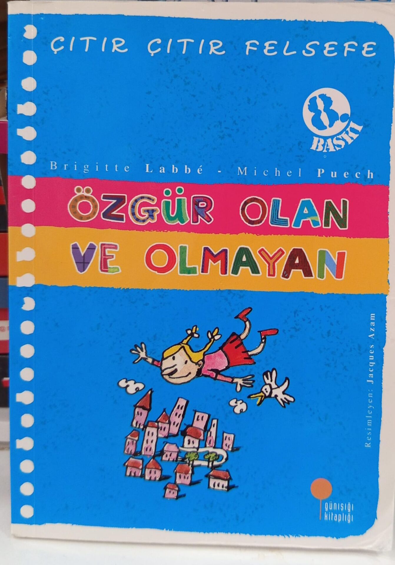 Çıtır Çıtır Felsefe Serisi 09 - Özgür Olan ve Olmayan Günışığı Kitaplığı Brigitte Labbe