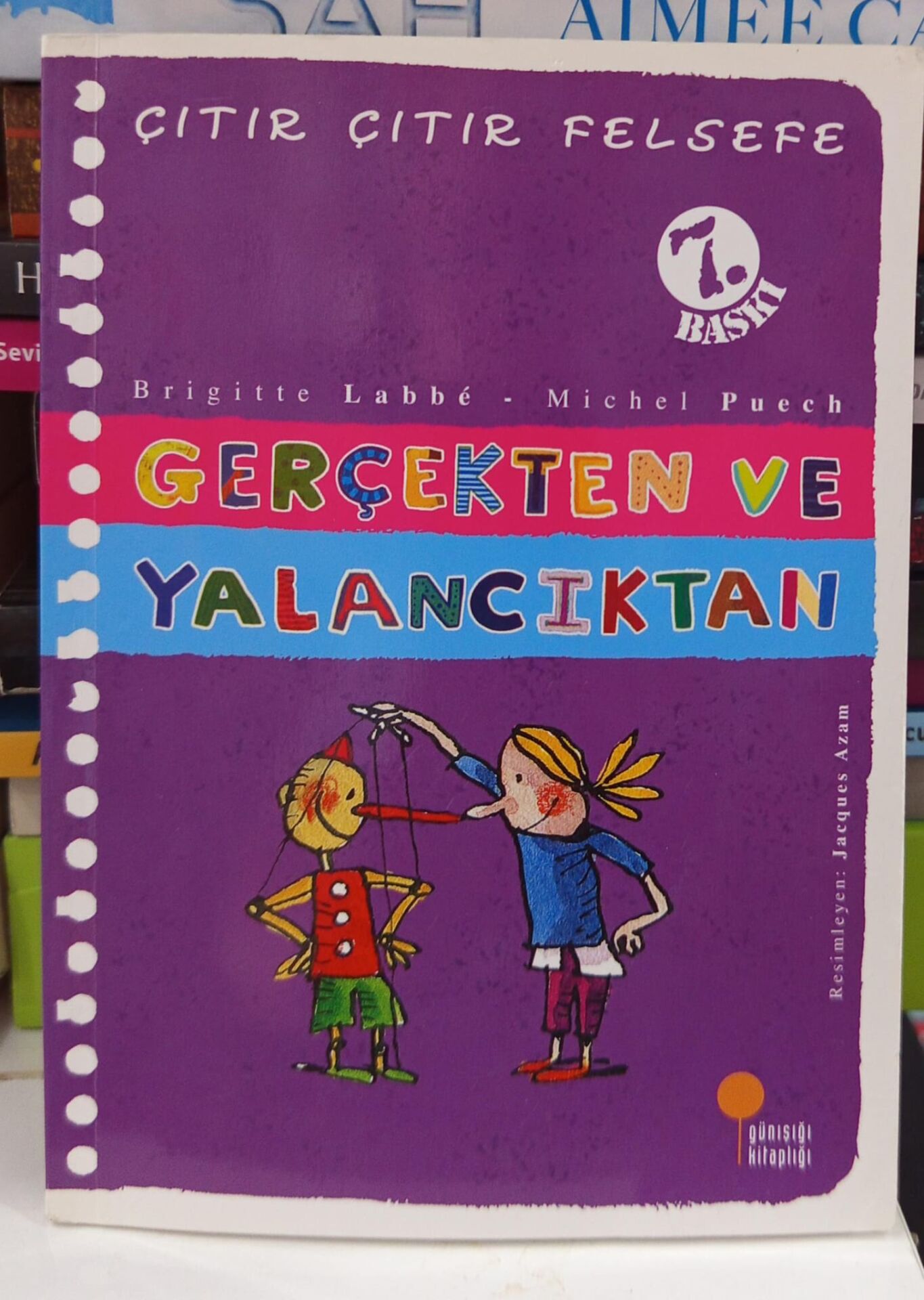 Çıtır Çıtır Felsefe Serisi 03 - Gerçekten ve Yalancıktan Günışığı Kitaplığı Brigitte Labbe
