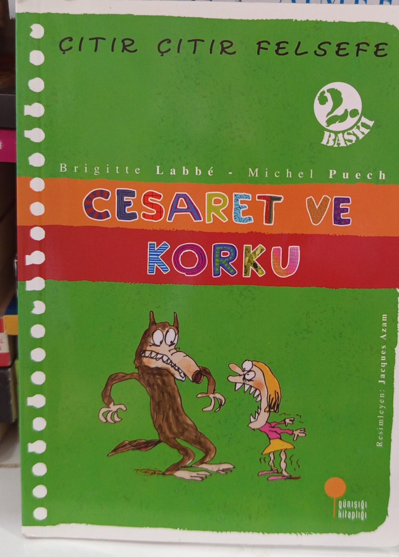 Çıtır Çıtır Felsefe Serisi 11 - Cesaret ve Korku - Brigitte Labbe