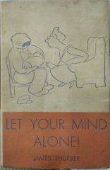Let Your Mind Alone! - James Thurber