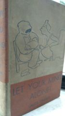 Let Your Mind Alone! - James Thurber