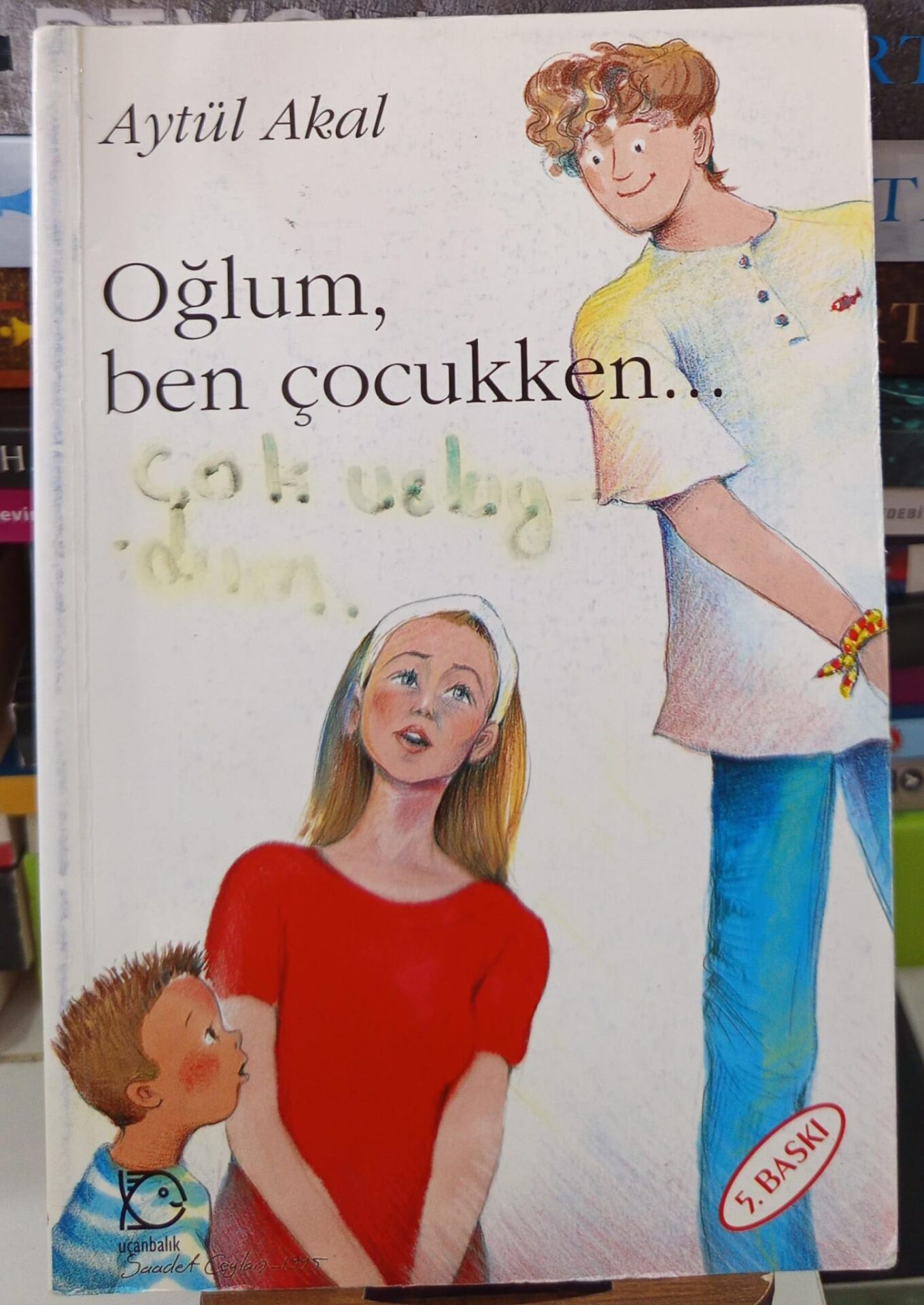 Oğlum, Ben Çocukken - Aytül Akal