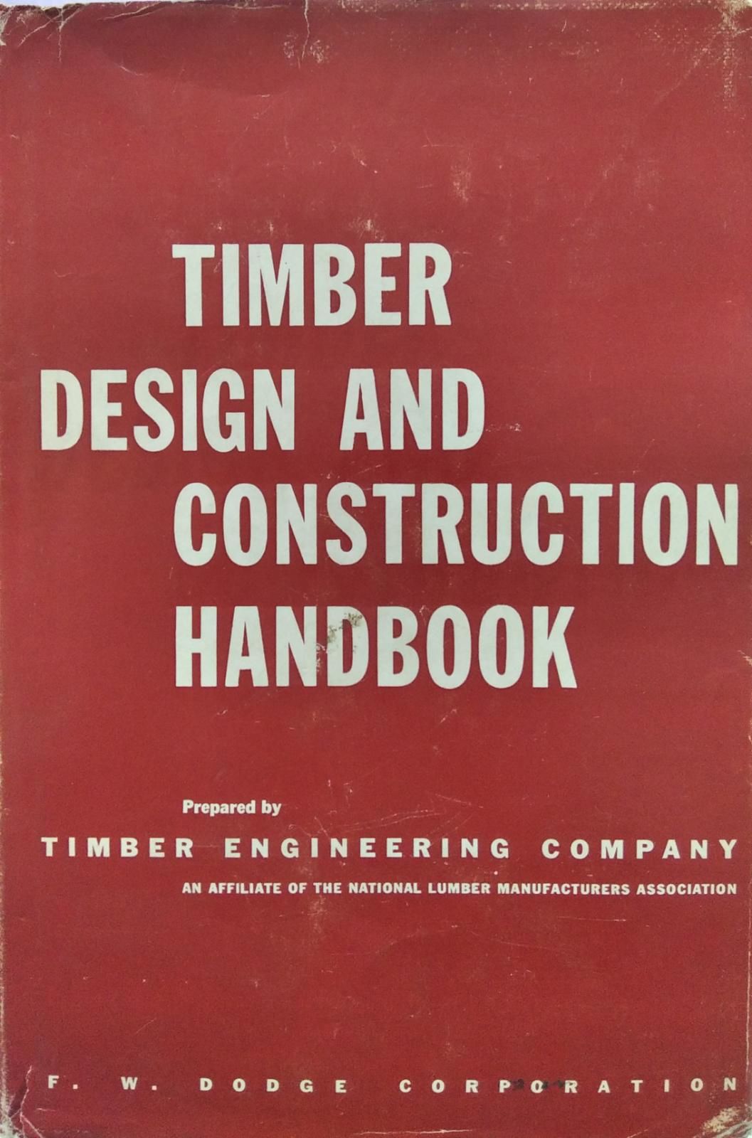 TIMBER DESIGN AND CONSTRUCTION HANDBOOK - F. W. DODGE CORPORATION