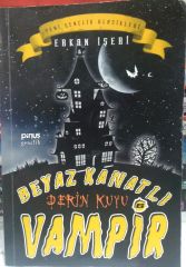 Beyaz Kanatlı Vampir 6 - Derin Kuyu