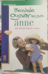 Benimle Oynar mısın Anne (365 Eğitici Çocuk Oyunu) / Ali Çankırılı-