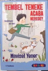 Tembel Teneke Acaba Nerede? Tudem Yayınları / Mavisel Yener