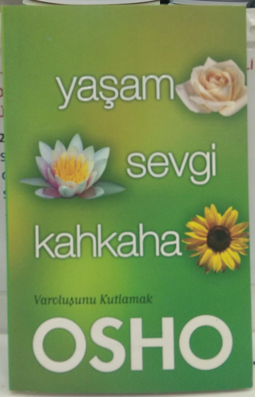Yaşam Sevgi Kahkaha (Varoluşunu Kutlamak) - Osho