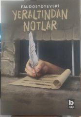 Yeraltından Notlar -  Fyodor Mihayloviç Dostoyevski