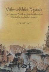Mitler ve Mitleri Yapanlar  - Makers John Fiske