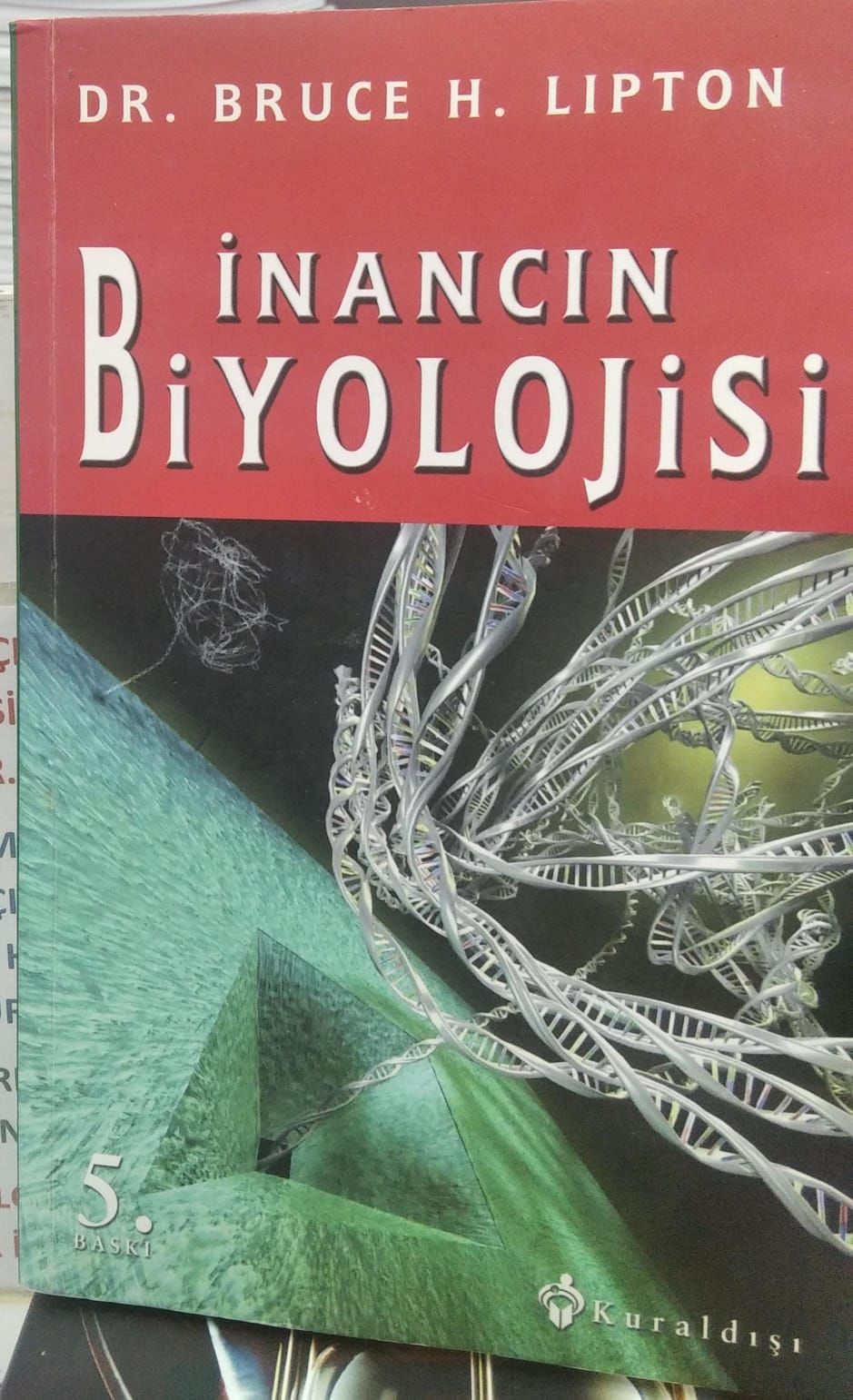 İnancın Biyolojisi - Bruce H. Lipton