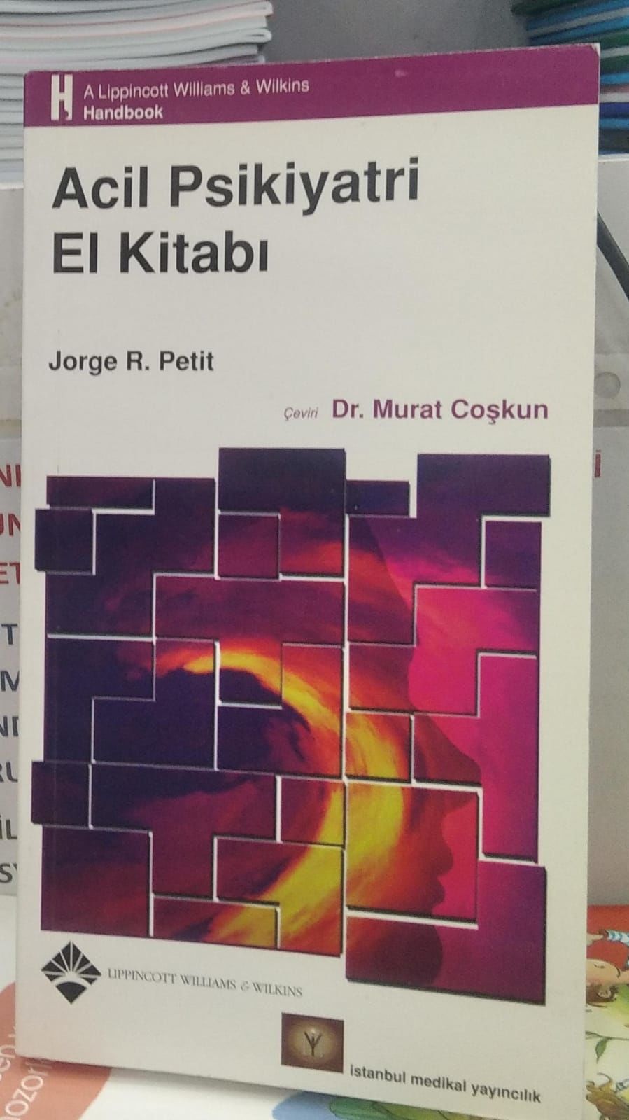 Acil Psikiyatri El Kitabı - JORGE R. PETİT