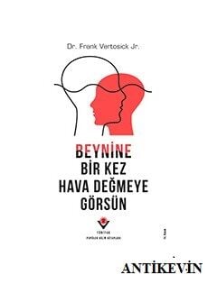 Beynine Bir Kez Hava Değmeye Görsün - Frank Vertosick Jr.