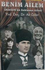 Benim Ailem - Atatürk’ün Saklanan Ailesi - Ali Güler