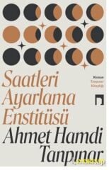 Saatleri Ayarlama Enstitüsü - Ahmet Hamdi Tanpınar